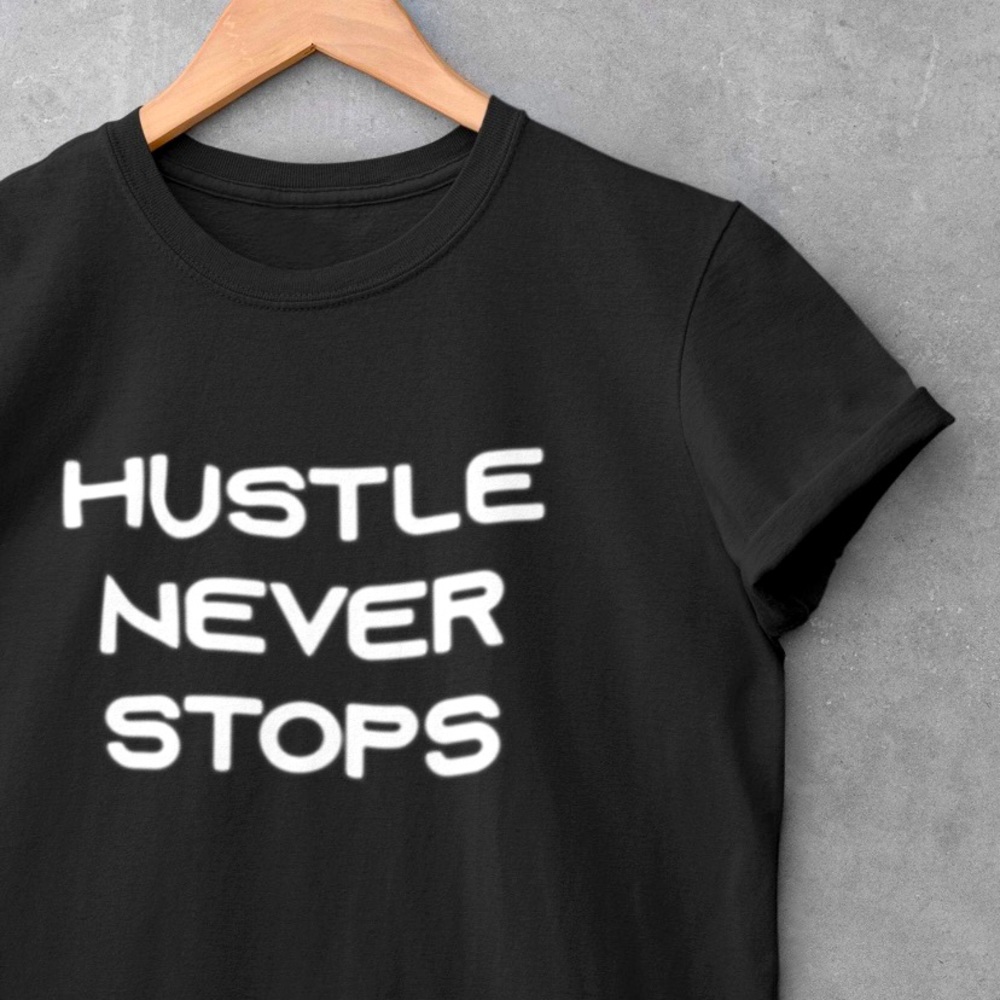 Hustle Never Stops TEE